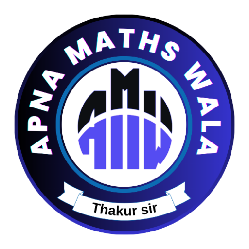 Apna Maths Wala- Thakur sir