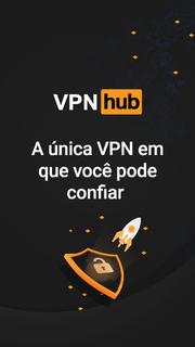 VPNhub: Ilimitado e seguro