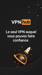 VPNhub : illimité et sûr