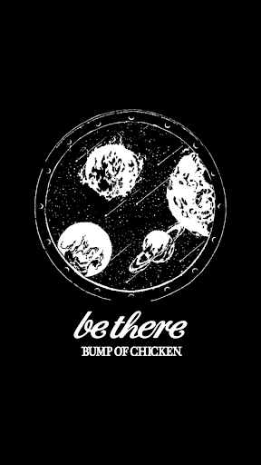 be there-BUMP OF CHICKEN