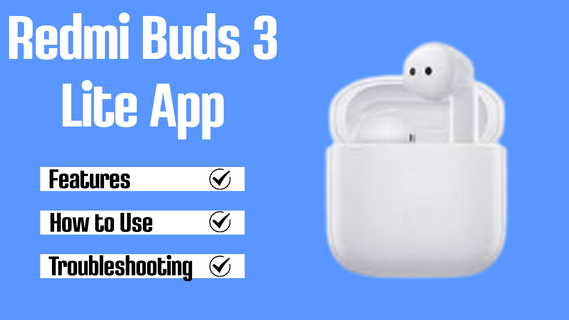 Redmi Buds 3 Lite App Advice