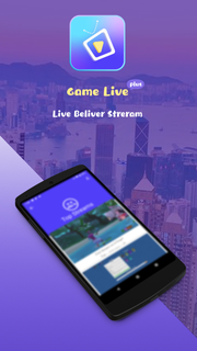 Game Live Plus - Live Deliver Stream