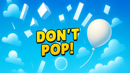 Don't Pop!