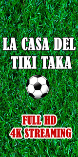 La Casa del Tiki Taka - Fútbol en directo