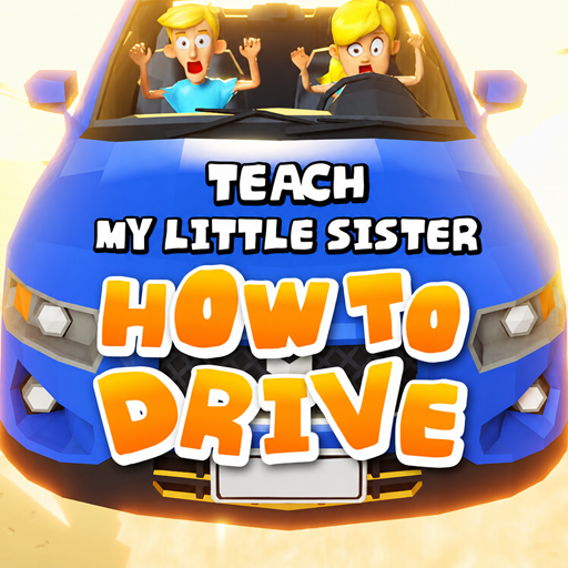 Teach My Sister How To Drive