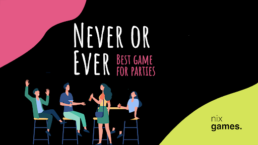 Never or Ever. Party game PC