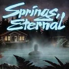 Springs, Eternal PC