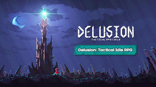 Delusion: Tactical Idle RPG