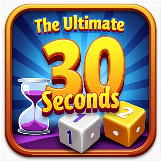 The Ultimate 30 Seconds Game