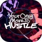 Your Only Move Is HUSTLE PC版