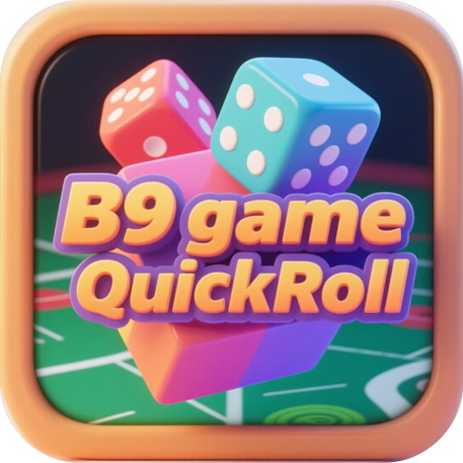 B9 game QuickRoll