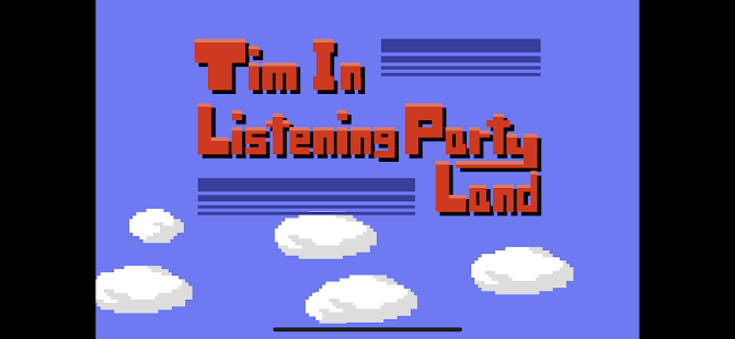 Tim In Listening Party Land PC