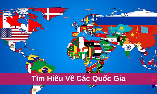 Tất Cả Các Quốc Gia - Bản Đồ PC